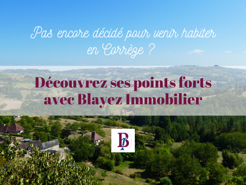 Habiter en Corr&egrave;ze : 4 points forts pour vous d&eacute;cider