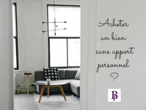 Peut-on acheter un bien sans apport personnel ?
